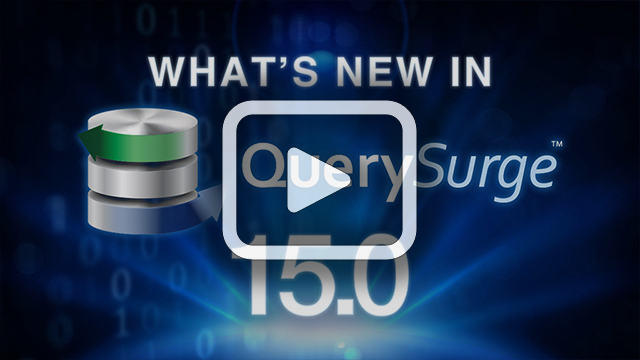 What’s New in QuerySurge 15.0​